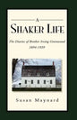 A Shaker Life: The Diaries of Brother Irving Greenwood 1894-1939 - Paperback
