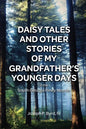 Daisy Tales and Other Stories of My Grandfather's Younger Days in the South Georgia Piney Woods - Paperback