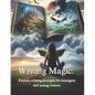 Writing Magic: : Fantasy writing prompts for teenagers and young writers. - Paperback