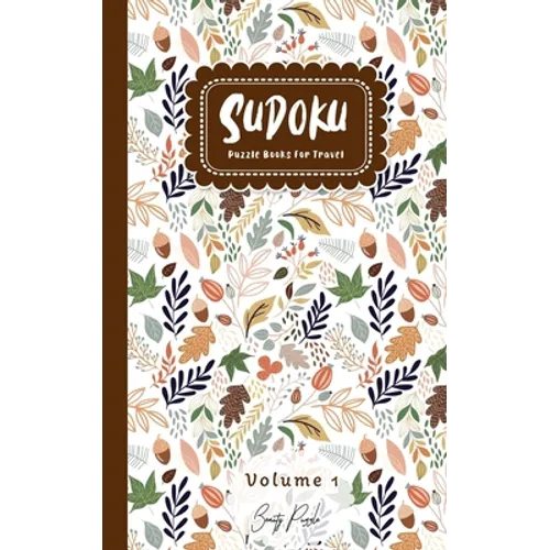 Sudoku Puzzle Books For Travel: Easy to Extreme Level Puzzle Travel Friendly Book Pocket Size 5x8 Inches (Volume 1) - Paperback