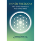 Inner Freedom: How to Find and Dissolve Your Limiting Beliefs - Paperback