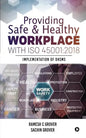 Providing Safe & Healthy Workplace with ISO 45001: 2018: Implementation of OHSMS - Paperback