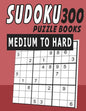Sudoku Puzzle Books Medium To Hard 300 - Paperback