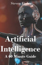 Artificial Intelligence: A 60 Minute Guide - Paperback