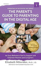 The Parent's Guide to Parenting in the Digital Age: An Easy Reference Tool to Support and Empower Parents and Caregivers - Paperback