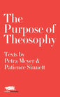 The Purpose of Theosophy: Texts by Petra Meyer and Patience Sinnett - Paperback