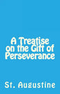 A Treatise on the Gift of Perseverance - Paperback