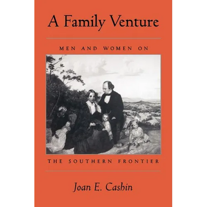 A Family Venture: Men and Women on the Southern Frontier - Paperback
