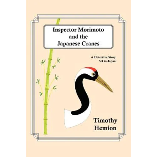 Inspector Morimoto and the Japanese Cranes: A Detective Story Set in Japan - Paperback