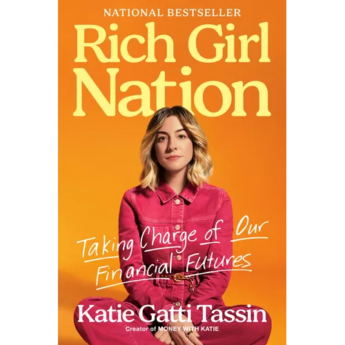 Rich Girl Nation: Taking Charge of Our Financial Futures - Hardcover