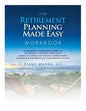 The Retirement Planning Made Easy Workbook: a working companion guide to RETIREMENT PLANNING MADE EASY leading you step by step through understanding, - Paperback