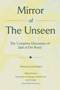 Mirror Of The Unseen: The Complete Discourses of Jalal al-Din Rumi - Paperback