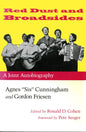 Red Dust and Broadsides: A Joint Autobiography: Agnes "Sis" Cunningham and Gordon Friesen - Paperback