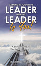 Learning to Follow the Leader When the Leader Is You!: A Biblical Guide to Effective and Practical Leadership - Hardcover