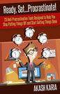 Ready, Set...PROCRASTINATE! 23 Anti-Procrastination Tools Designed to Help You Stop Putting Things Off and Start Getting Things Done - Paperback