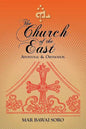 The Church of the East: Apostolic & Orthodox - Paperback