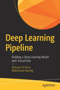Deep Learning Pipeline: Building a Deep Learning Model with Tensorflow - Paperback