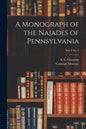 A Monograph of the Najades of Pennsylvania; vol. 8 no. 1 - Paperback