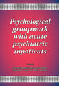 Psychological groupwork with acute psychiatric inpatients - Paperback