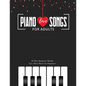 Piano LOVE Songs for Adults - 10 Most Romantic Melody * EASY Sheet Music for Beginners: The Best Classical Love Pieces Ever * You Should Play * Weddin - Paperback