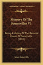 Memory Of The Somervilles V1: Being A History Of The Baronial House Of Somerville (1815) - Paperback