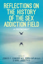 Reflections On the History of the Sex Addiction Field: A Festschrift - Paperback