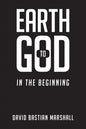 Earth to God: In The Beginning - Paperback