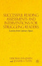 Successful Reading Assessments and Interventions for Struggling Readers: Lessons from Literacy Space - Paperback