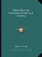 School Days and Schoolmates of Harvey S. Firestone - Paperback