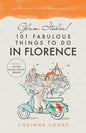 Glam Italia! 101 Fabulous Things To Do In Florence: Insider Secrets To The Renaissance City - Paperback