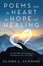 Poems from the Heart for Hope and Healing: For Those Who Have Experienced Estrangement from a Loved One - Paperback