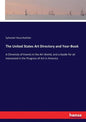 The United States Art Directory and Year-Book: A Chronicle of Events in the Art World, and a Guide for all interested in the Progress of Art in Americ - Paperback