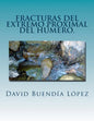 Fracturas del extremo proximal del humero.: Traumatologia y Cirugia Ortopedica. - Paperback