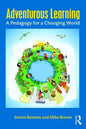 Adventurous Learning: A Pedagogy for a Changing World - Paperback
