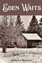 Eden Waits: A novel based on the true story of Michigan's Utopian community, Hiawatha Colony - Paperback