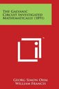 The Galvanic Circuit Investigated Mathematically (1891) - Paperback