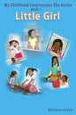 My Childhood Inspirations: Book 1 "Little Girl" - Paperback