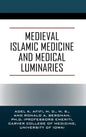 Medieval Islamic Medicine and Medical Luminaries - Hardcover