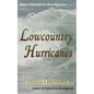 Lowcountry Hurricanes: South Carolina History and Folklore of the Sea from Murrells Inlet and Myrtle Beach (More Tales from Brookgreen Series - Paperback