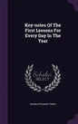 Key-notes Of The First Lessons For Every Day In The Year - Hardcover