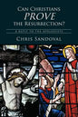 Can Christians Prove the Resurrection?: A Reply to the Apologists - Paperback