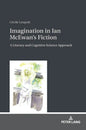 Imagination in Ian McEwan's Fiction: A Literary and Cognitive Science Approach - Hardcover