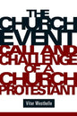 The Church Event: Call and Challenge of a Church Protestant - Paperback