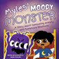 Myles' Moody Monster: A Story about Combating Anxiety and Monstrous Emotions - Paperback