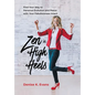 Zen in High Heels: Find Your Way to Personal Evolution and Peace with Your Fabulousness Intact - Hardcover