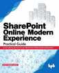 SharePoint Online Modern Experience Practical Guide: Learn step by step how to use SharePoint Online Modern Experience - Paperback