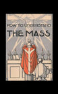 How to Understand the Mass - Paperback