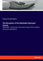 The disruption of the Methodist Episcopal Church: 1844-1846 - comprising a thirty years' history of the relations of the two methodisms - Paperback