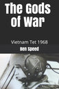 The Gods of War: 1968 a year in the life of a Vietnam helicopter pilot - Paperback