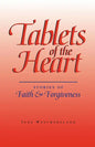 Tablets of the Heart: Stories of Faith & Forgiveness - Paperback